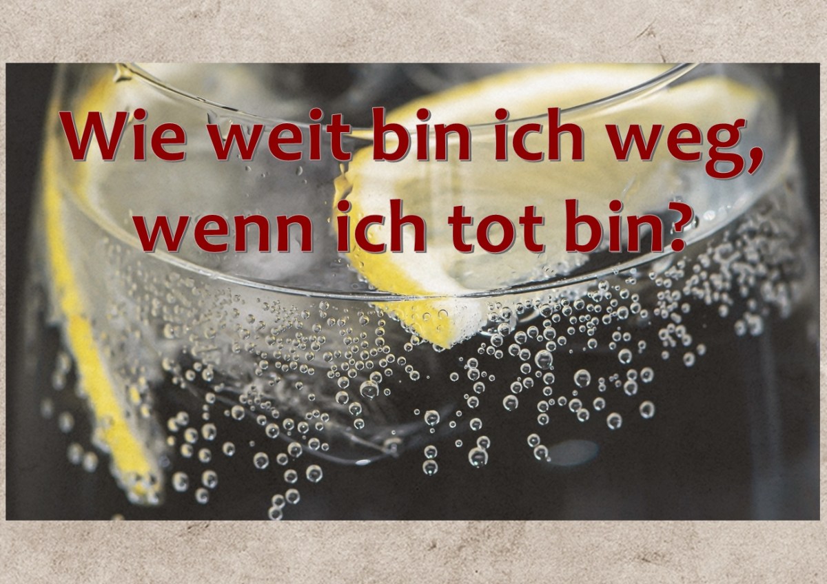Ich Und Ich Wenn Ich Tot Bin Songtext Wie weit bin ich weg, wenn ich tot bin? – LEBENSRADWEG